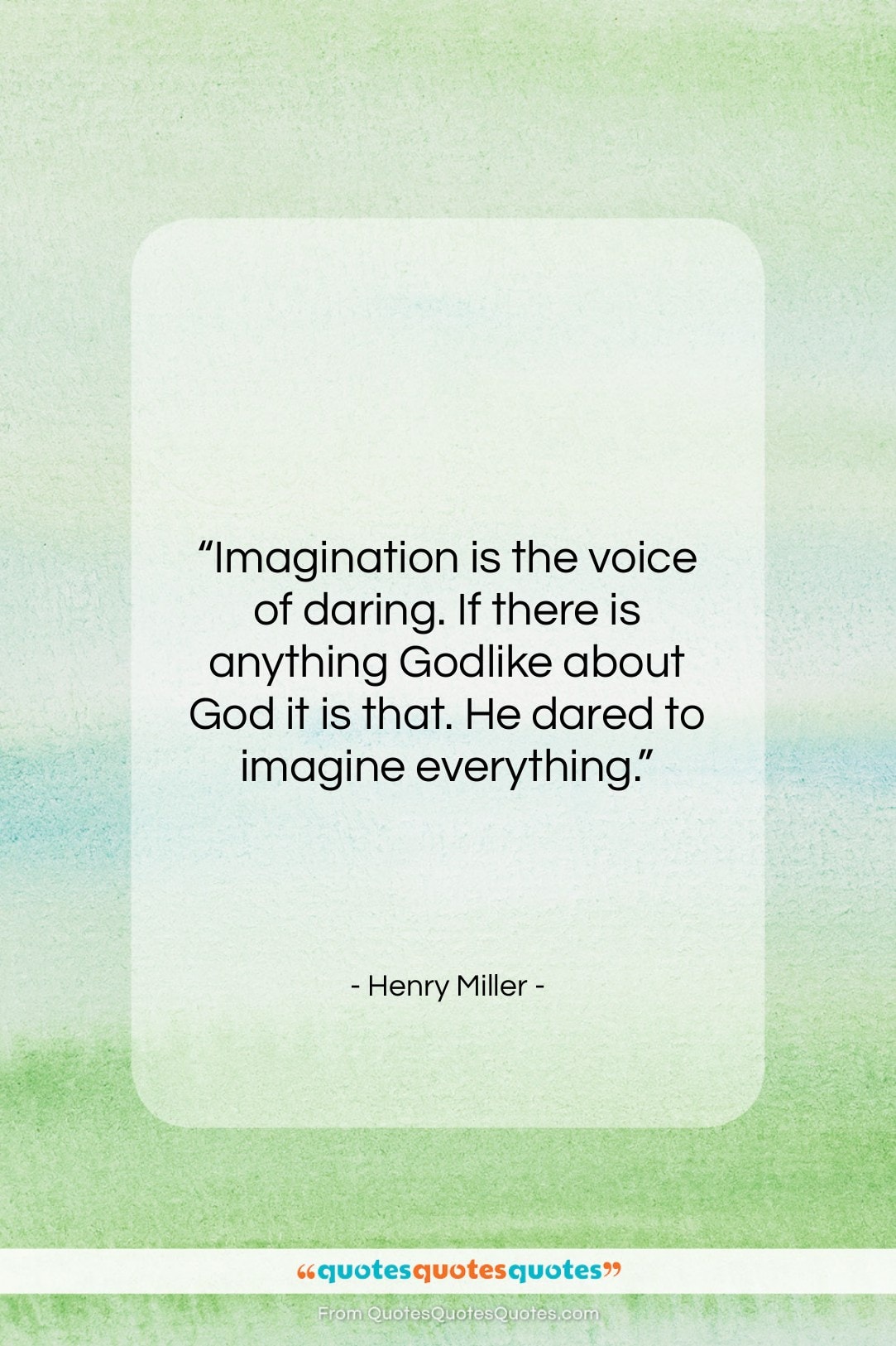 Henry Miller quote: “Imagination is the voice of daring. If…”- at QuotesQuotesQuotes.com