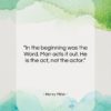 Henry Miller quote: “In the beginning was the Word. Man…”- at QuotesQuotesQuotes.com
