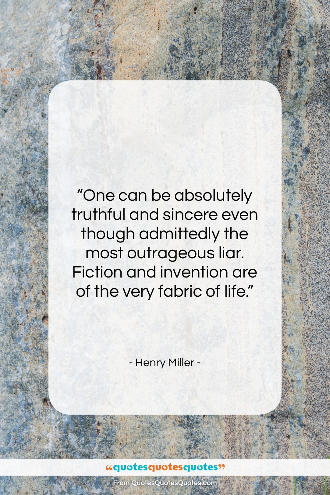 Henry Miller quote: “One can be absolutely truthful and sincere…”- at QuotesQuotesQuotes.com
