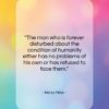 Henry Miller quote: “The man who is forever disturbed about…”- at QuotesQuotesQuotes.com