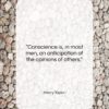 Henry Taylor quote: “Conscience is, in most men, an anticipation…”- at QuotesQuotesQuotes.com