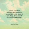 Henry Van Dyke quote: “There is a loftier ambition than merely…”- at QuotesQuotesQuotes.com