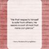 Henry Wadsworth Longfellow quote: “He that respects himself is safe from…”- at QuotesQuotesQuotes.com