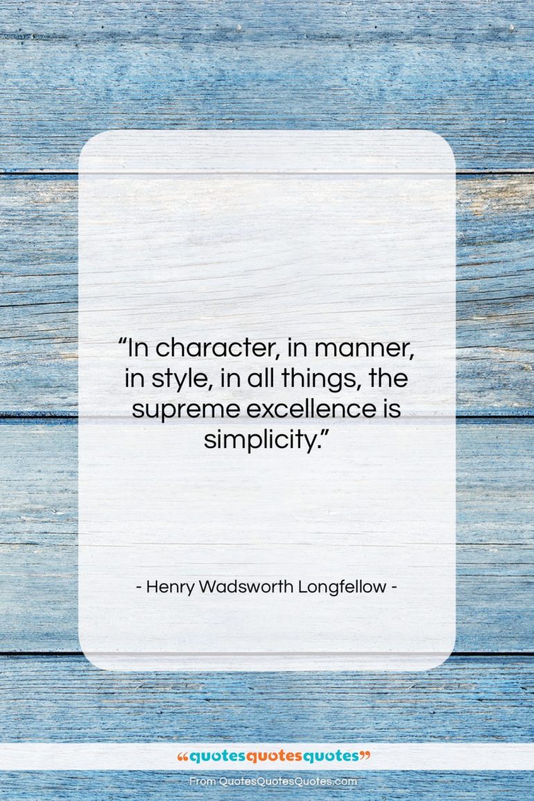 Henry Wadsworth Longfellow quote: “In character, in manner, in style, in…”- at QuotesQuotesQuotes.com