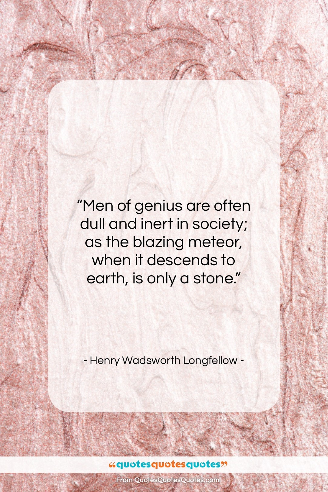 Henry Wadsworth Longfellow quote: “Men of genius are often dull and…”- at QuotesQuotesQuotes.com