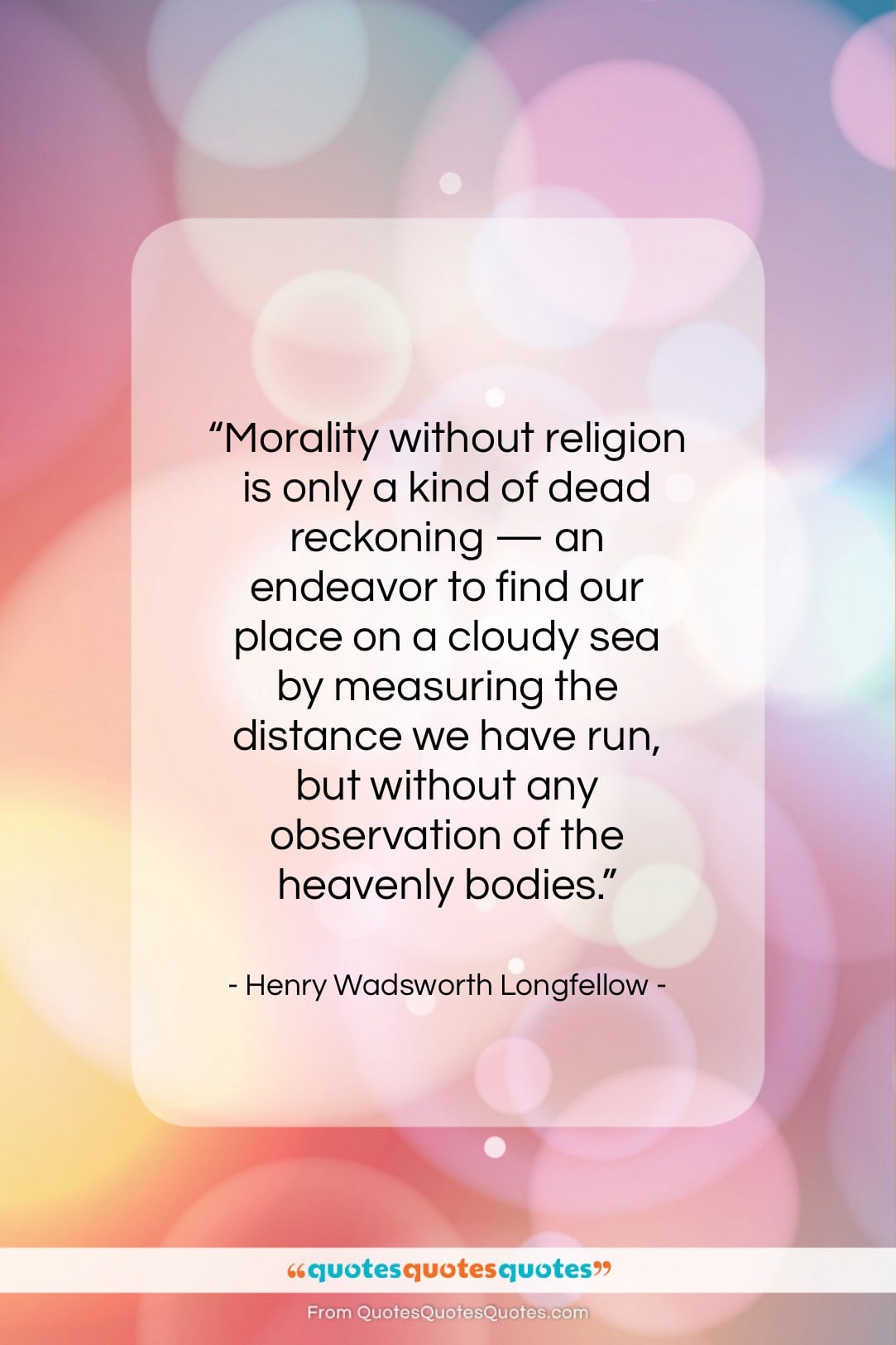 Henry Wadsworth Longfellow quote: “Morality without religion is only a kind…”- at QuotesQuotesQuotes.com