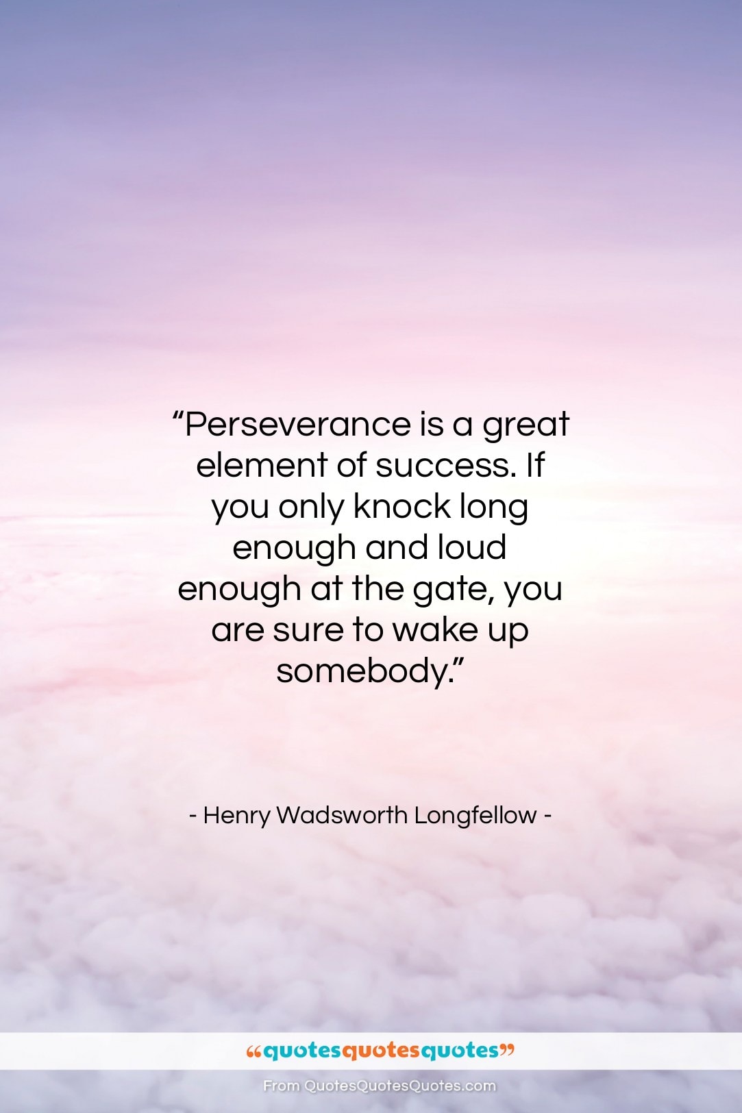 Henry Wadsworth Longfellow quote: “Perseverance is a great element of success…”- at QuotesQuotesQuotes.com