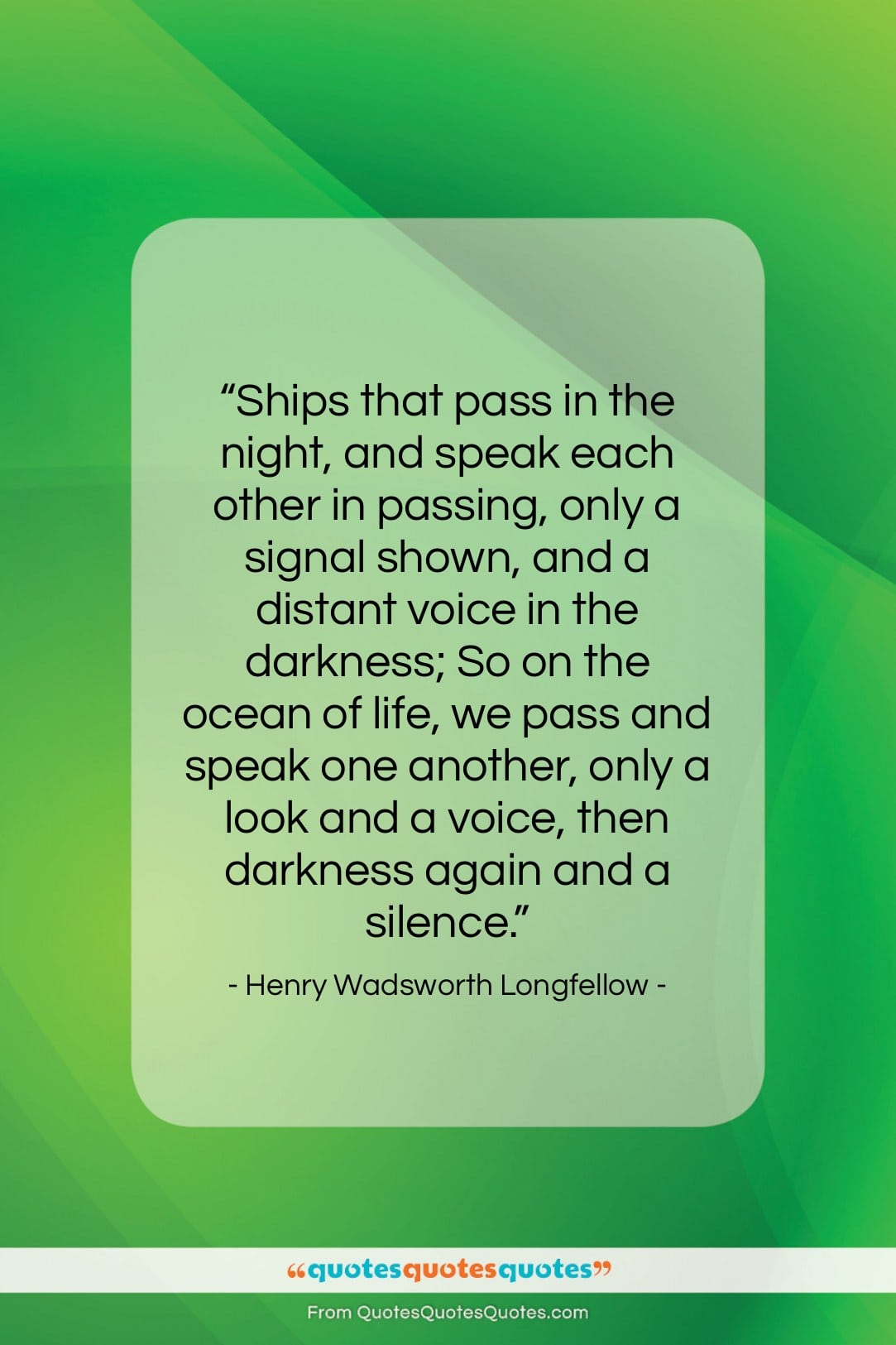 Henry Wadsworth Longfellow quote: “Ships that pass in the night, and…”- at QuotesQuotesQuotes.com