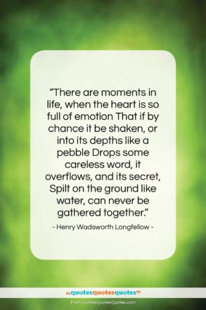 Henry Wadsworth Longfellow quote: “There are moments in life, when the…”- at QuotesQuotesQuotes.com