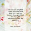 Henry Ward Beecher quote: “All men are tempted. There is no…”- at QuotesQuotesQuotes.com