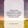Henry Ward Beecher quote: “Hold yourself responsible for a higher standard…”- at QuotesQuotesQuotes.com