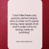 Henry Ward Beecher quote: “I don’t like these cold, precise, perfect…”- at QuotesQuotesQuotes.com