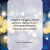 Henry Ward Beecher quote: “It is not the going out of…”- at QuotesQuotesQuotes.com