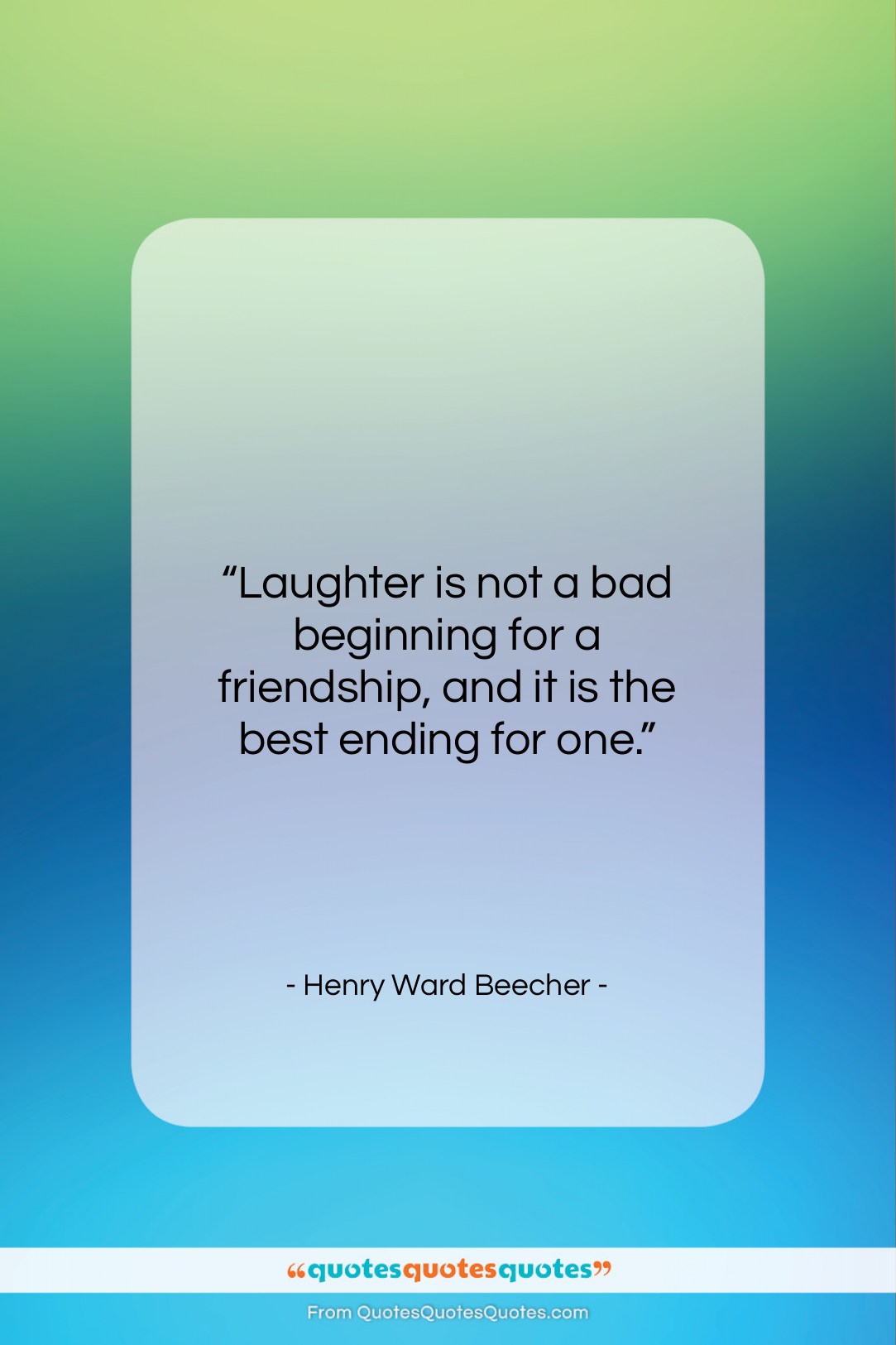 Henry Ward Beecher quote: “Laughter is not a bad beginning for…”- at QuotesQuotesQuotes.com