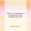 Henry Ward Beecher quote: “There is no friendship, no love, like…”- at QuotesQuotesQuotes.com
