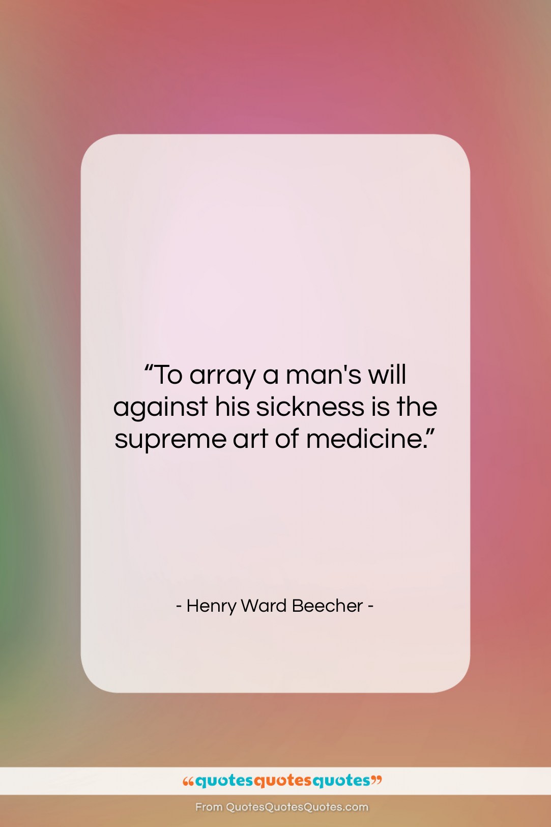 Henry Ward Beecher quote: “To array a man’s will against his…”- at QuotesQuotesQuotes.com