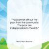 Henry Ward Beecher quote: “You cannot sift out the poor from…”- at QuotesQuotesQuotes.com