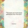 Heraclitus quote: “The eyes are more exact witnesses than…”- at QuotesQuotesQuotes.com