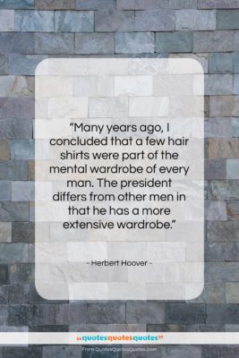 Herbert Hoover quote: “Many years ago, I concluded that a…”- at QuotesQuotesQuotes.com