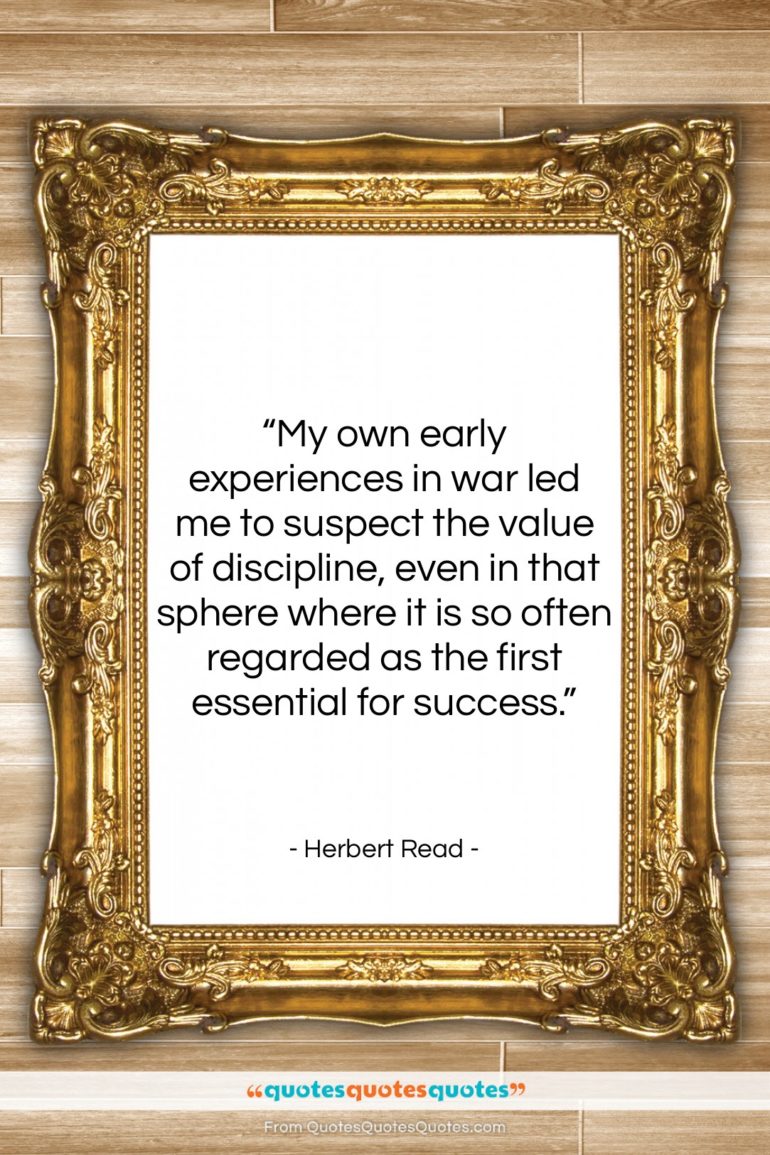 Herbert Read quote: “My own early experiences in war led…”- at QuotesQuotesQuotes.com