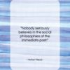 Herbert Read quote: “Nobody seriously believes in the social philosophies…”- at QuotesQuotesQuotes.com