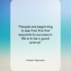 Herbert Spencer quote: “People are beginning to see that the…”- at QuotesQuotesQuotes.com