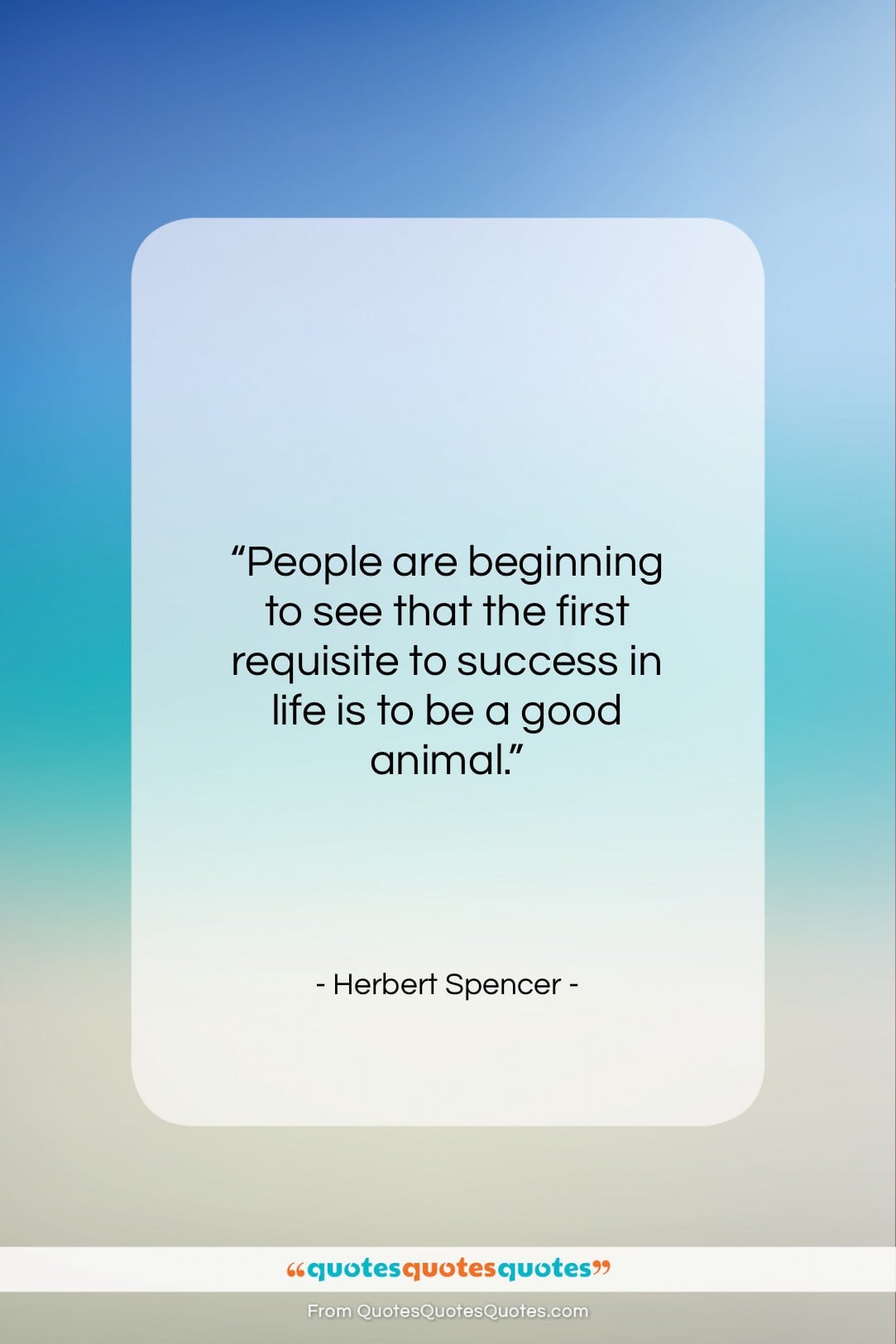 Herbert Spencer quote: “People are beginning to see that the…”- at QuotesQuotesQuotes.com