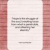 Herman Melville quote: “Hope is the struggle of the soul,…”- at QuotesQuotesQuotes.com