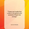 Herman Melville quote: “There are hardly five critics in America;…”- at QuotesQuotesQuotes.com