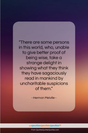 Herman Melville quote: “There are some persons in this world,…”- at QuotesQuotesQuotes.com