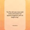 Herodotus quote: “As the old saw says well: every…”- at QuotesQuotesQuotes.com