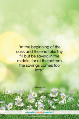 Hesiod quote: “At the beginning of the cask and…”- at QuotesQuotesQuotes.com