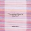 Hilaire Belloc quote: “The grace of God is courtesy….”- at QuotesQuotesQuotes.com