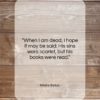 Hilaire Belloc quote: “When I am dead, I hope it…”- at QuotesQuotesQuotes.com