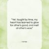 Homer quote: “Yet, taught by time, my heart has…”- at QuotesQuotesQuotes.com