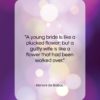 Honoré de Balzac quote: “A young bride is like a plucked…”- at QuotesQuotesQuotes.com