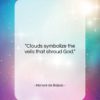 Honoré de Balzac quote: “Clouds symbolize the veils that shroud God….”- at QuotesQuotesQuotes.com