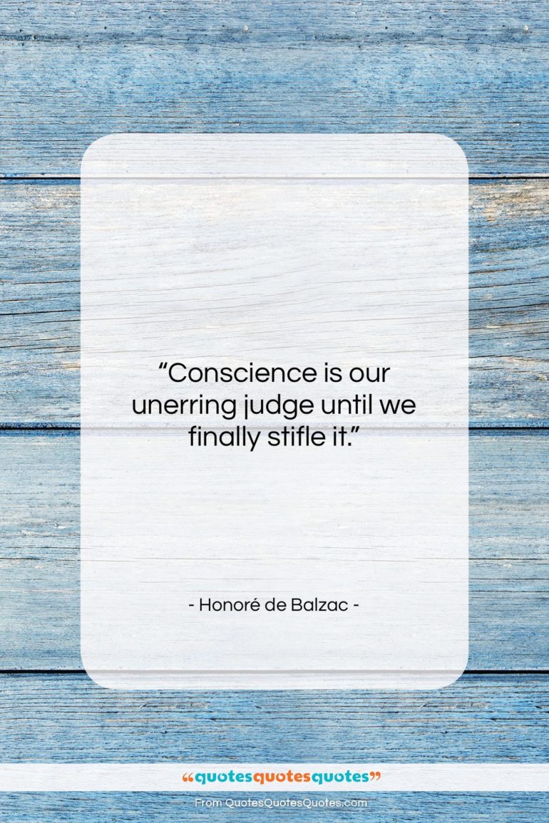 Honoré de Balzac quote: “Conscience is our unerring judge until we…”- at QuotesQuotesQuotes.com