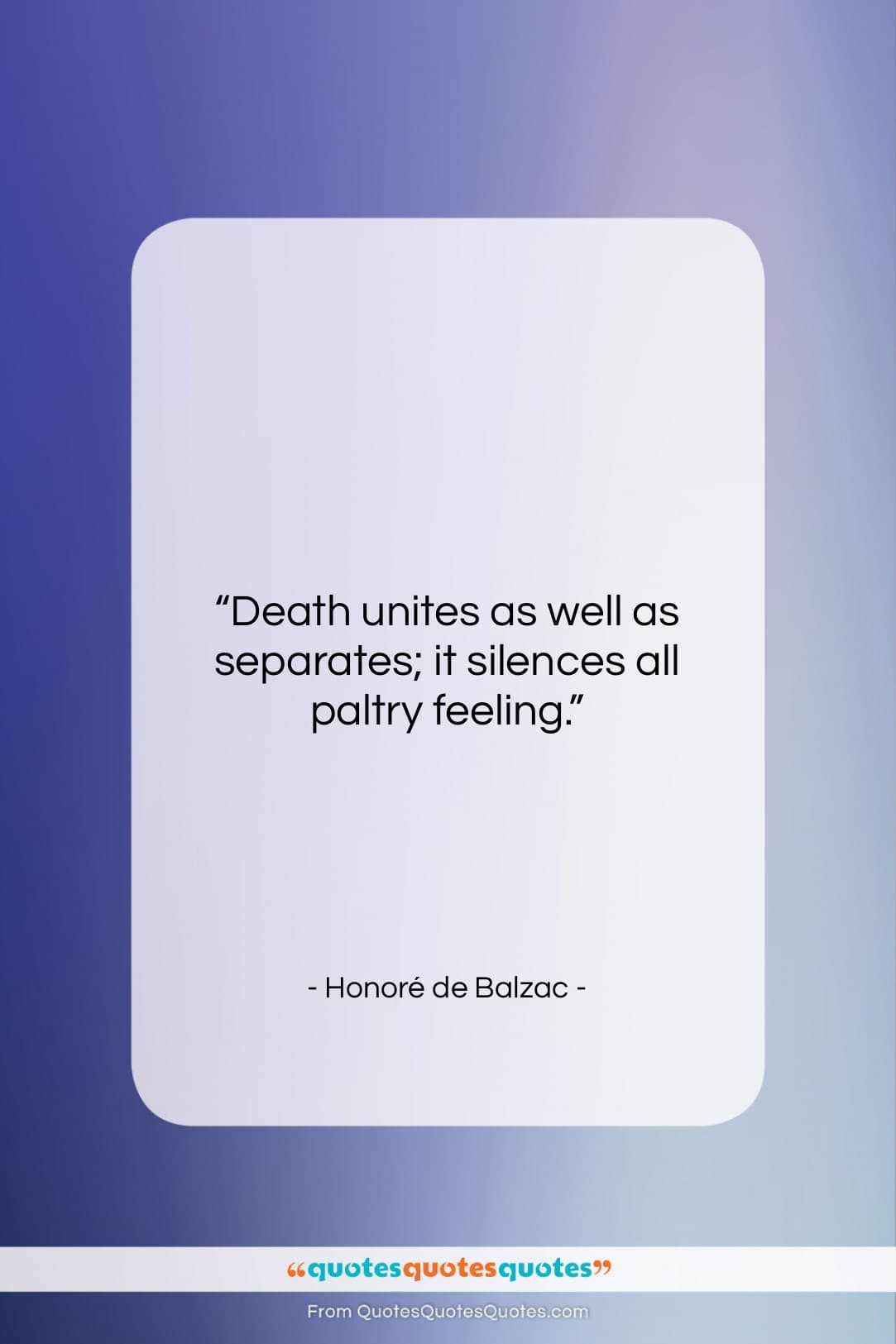 Honoré de Balzac quote: “Death unites as well as separates; it…”- at QuotesQuotesQuotes.com