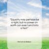 Honoré de Balzac quote: “Equality may perhaps be a right, but…”- at QuotesQuotesQuotes.com