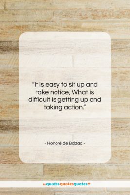 Honoré de Balzac quote: “It is easy to sit up and…”- at QuotesQuotesQuotes.com