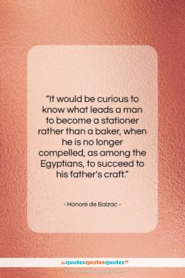 Honoré de Balzac quote: “It would be curious to know what…”- at QuotesQuotesQuotes.com