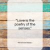 Honoré de Balzac quote: “Love is the poetry of the senses…”- at QuotesQuotesQuotes.com