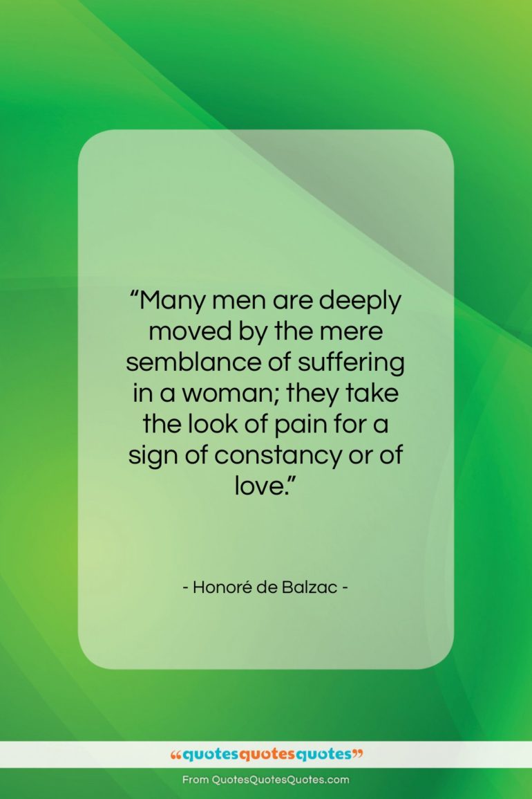 Honoré de Balzac quote: “Many men are deeply moved by the…”- at QuotesQuotesQuotes.com