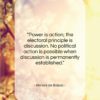 Honoré de Balzac quote: “Power is action; the electoral principle is…”- at QuotesQuotesQuotes.com