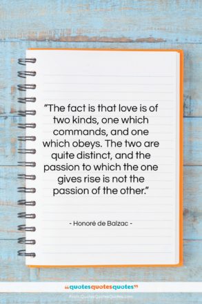 Honoré de Balzac quote: “The fact is that love is of…”- at QuotesQuotesQuotes.com