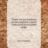 Honoré de Balzac quote: “There are some women whose pregnancy would…”- at QuotesQuotesQuotes.com