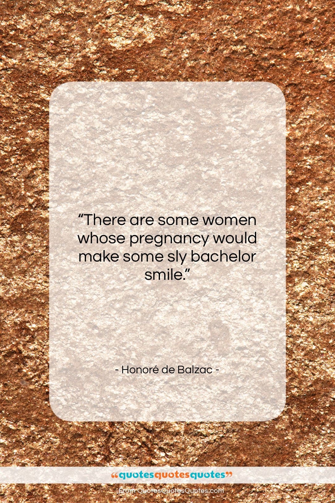 Honoré de Balzac quote: “There are some women whose pregnancy would…”- at QuotesQuotesQuotes.com