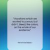 Honoré de Balzac quote: “Vocations which we wanted to pursue, but…”- at QuotesQuotesQuotes.com