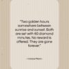 Horace Mann quote: “Two golden hours somewhere between sunrise and…”- at QuotesQuotesQuotes.com